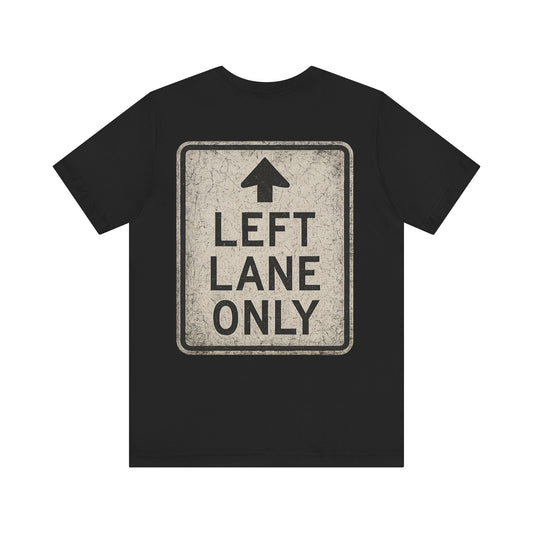 Left Lane Legend Tee