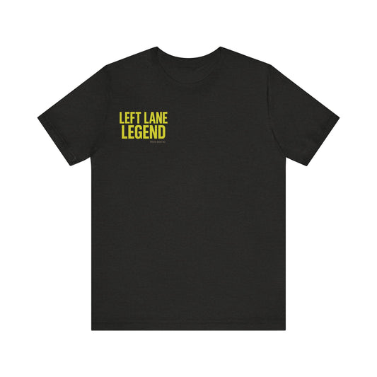 Left Lane Legend Tee